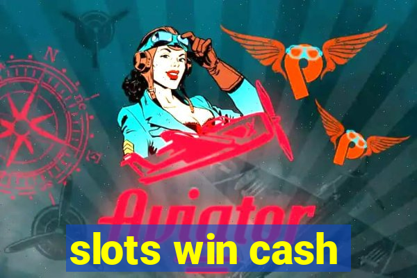 slots win cash