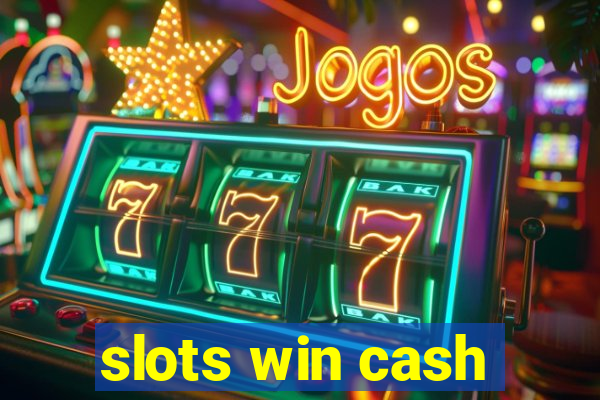 slots win cash