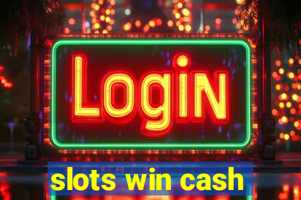 slots win cash