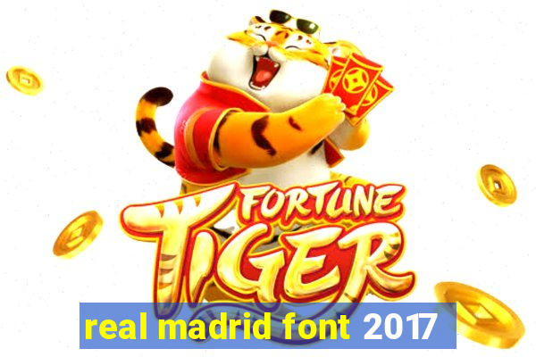 real madrid font 2017