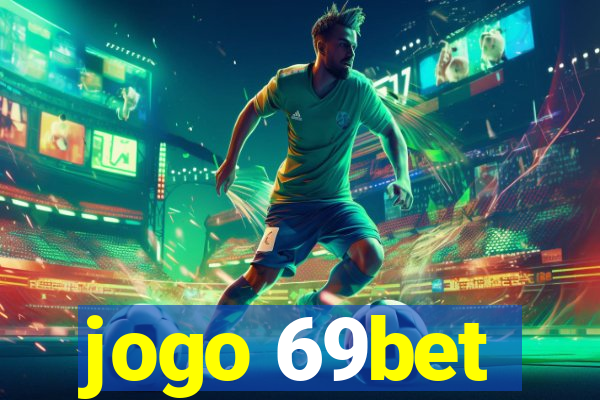 jogo 69bet