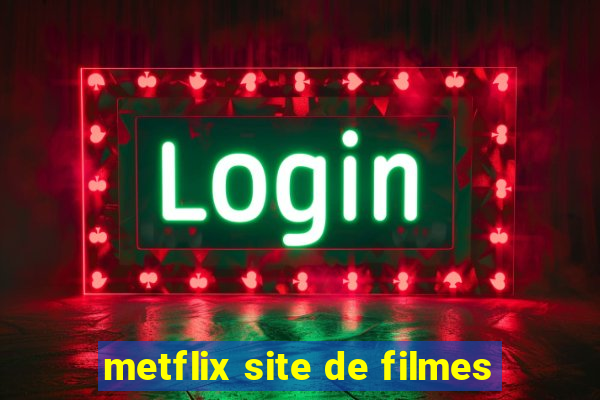 metflix site de filmes