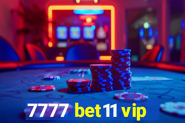 7777 bet11 vip