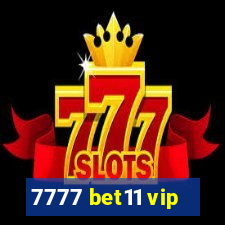 7777 bet11 vip