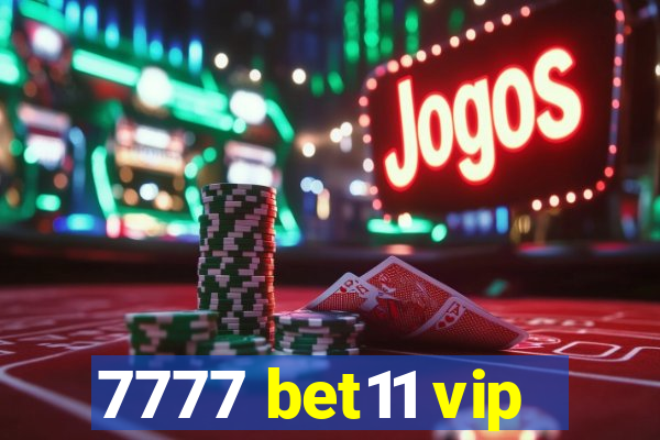 7777 bet11 vip