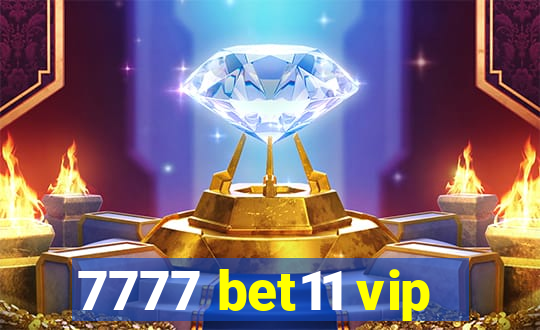 7777 bet11 vip