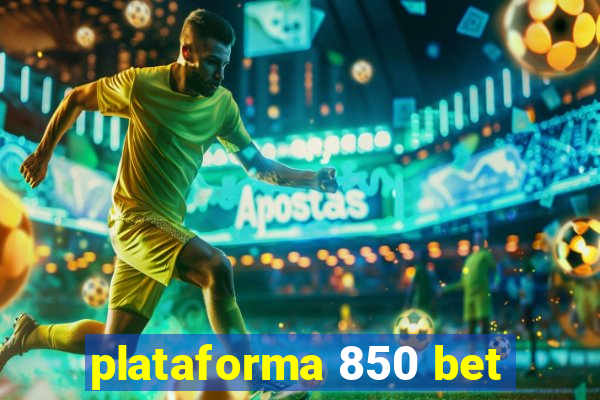 plataforma 850 bet