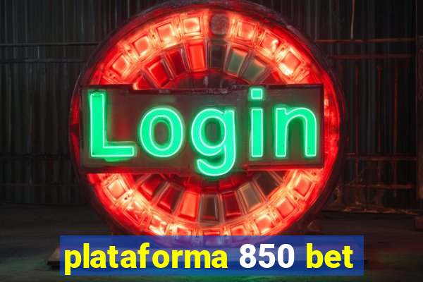 plataforma 850 bet