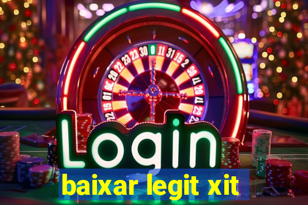 baixar legit xit