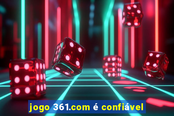 jogo 361.com é confiável