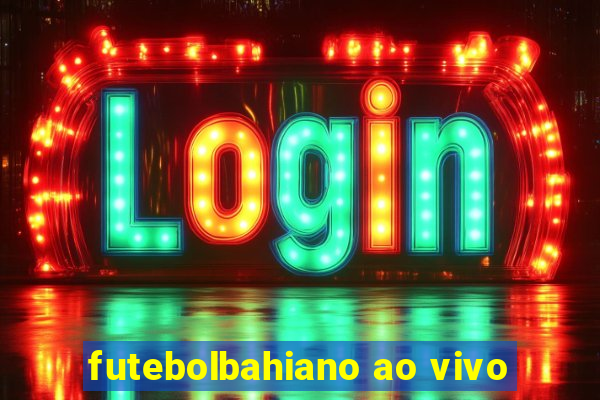 futebolbahiano ao vivo