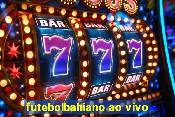 futebolbahiano ao vivo