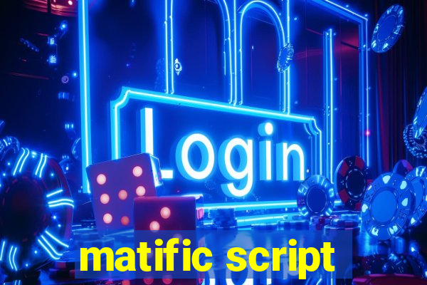 matific script