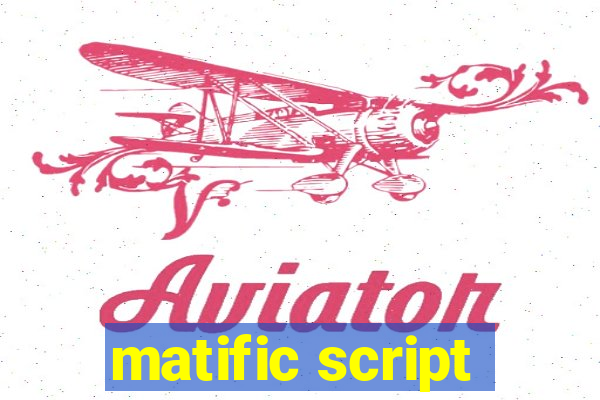 matific script