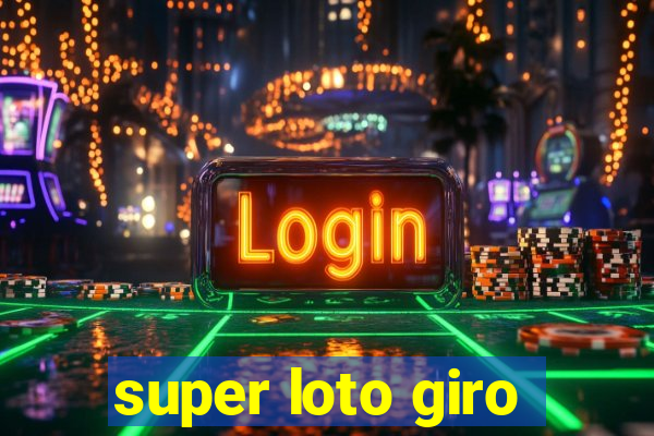 super loto giro