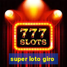 super loto giro