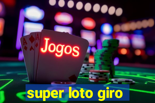 super loto giro