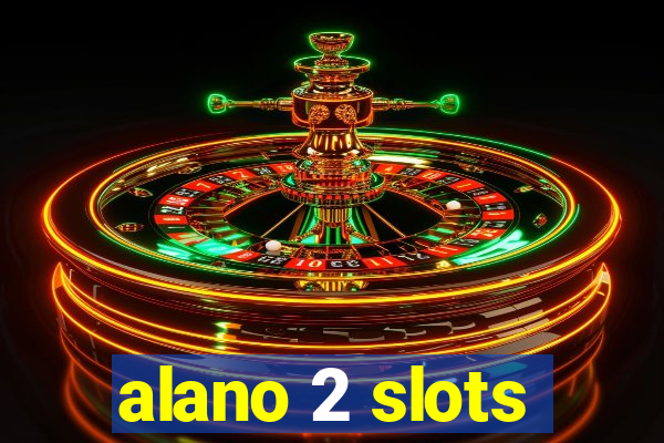 alano 2 slots