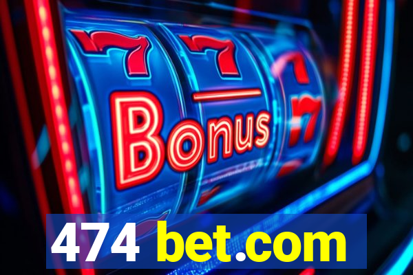 474 bet.com