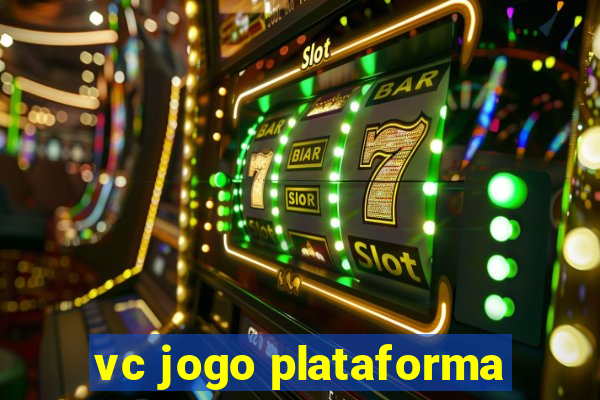 vc jogo plataforma