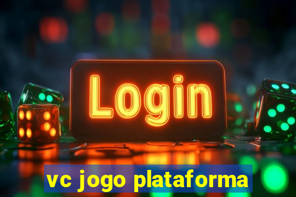 vc jogo plataforma