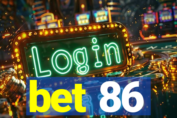 bet 86