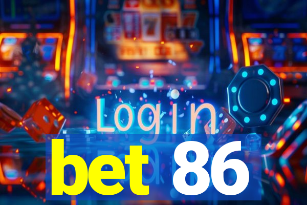 bet 86