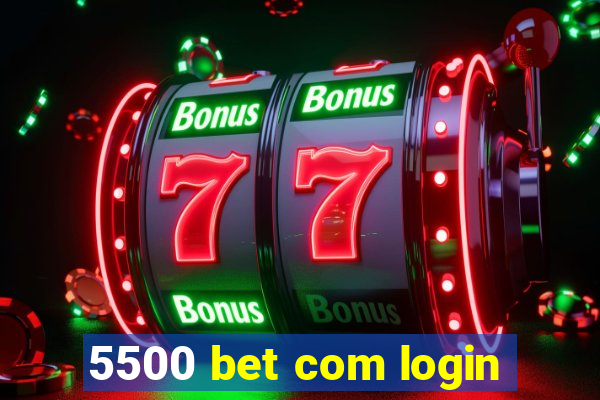 5500 bet com login