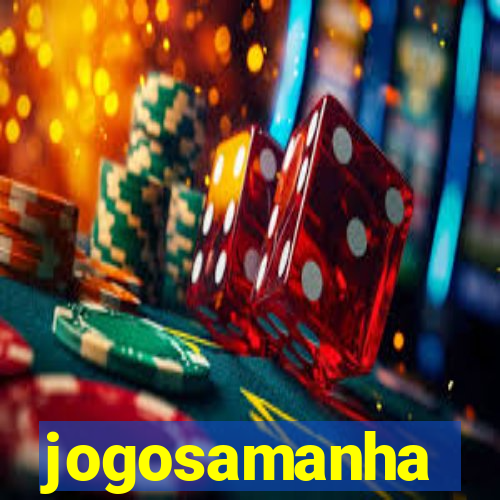 jogosamanha