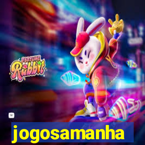 jogosamanha