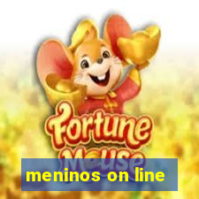 meninos on line