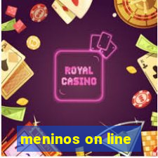 meninos on line