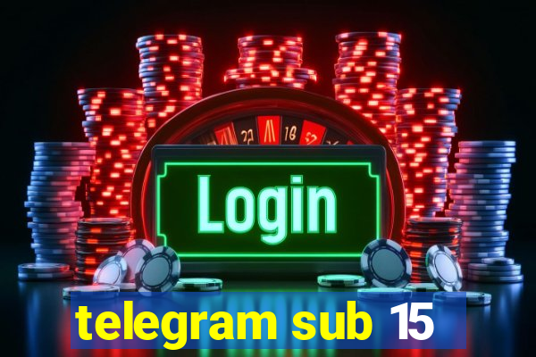 telegram sub 15