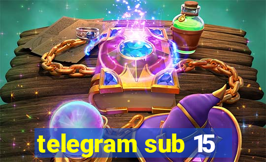 telegram sub 15