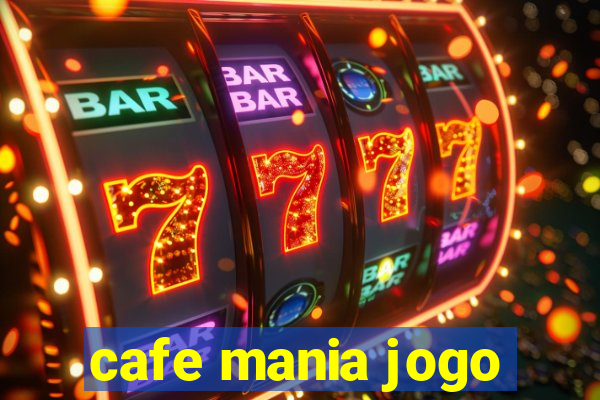 cafe mania jogo