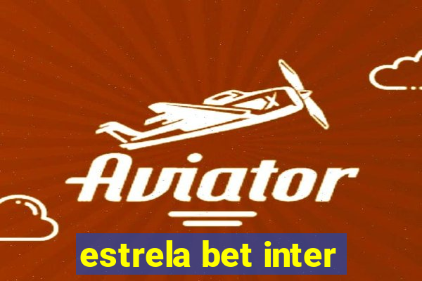 estrela bet inter