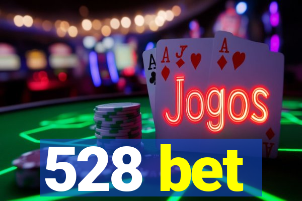 528 bet