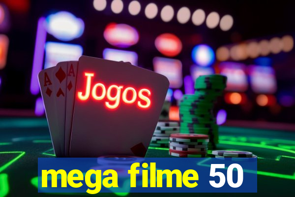 mega filme 50