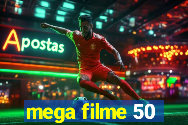 mega filme 50