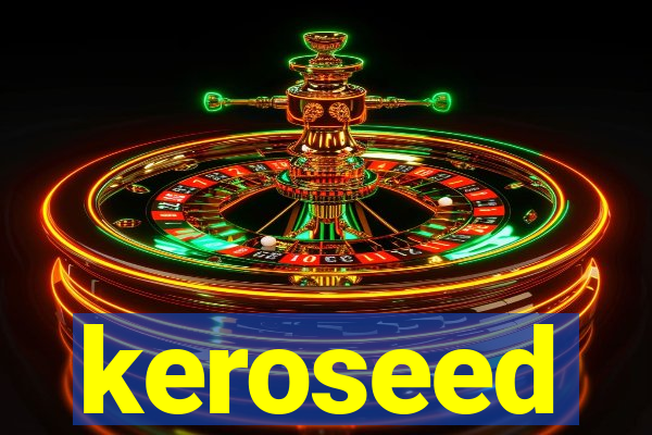 keroseed