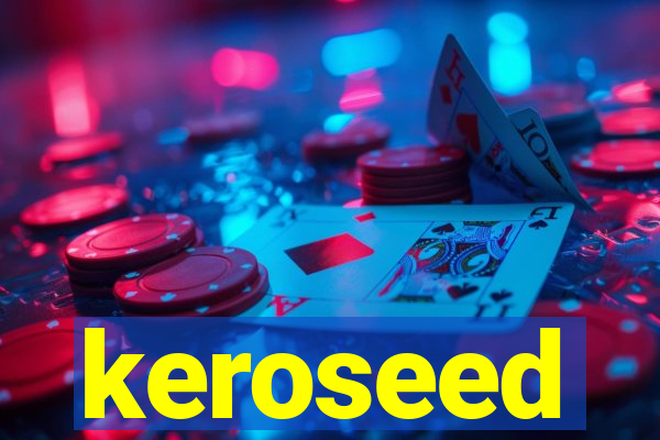 keroseed