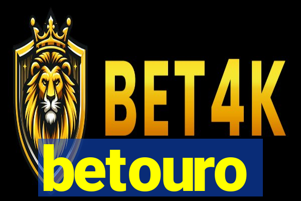 betouro