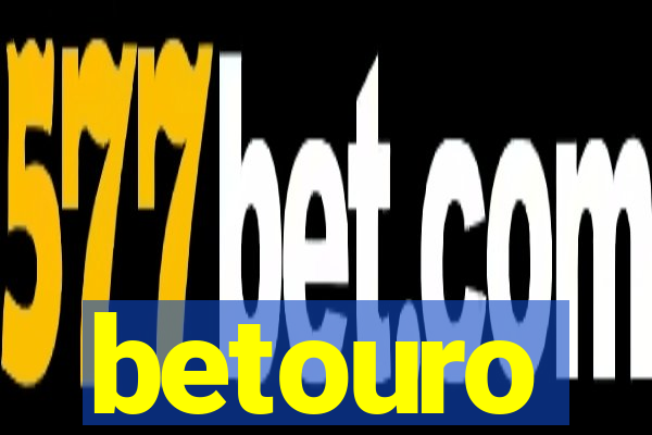 betouro