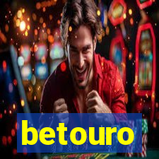 betouro