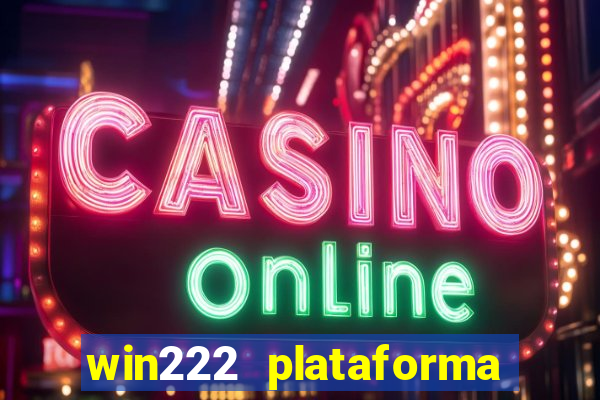 win222 plataforma de jogos