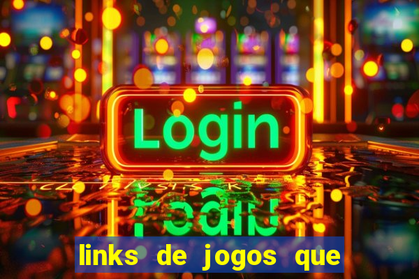 links de jogos que ganha dinheiro