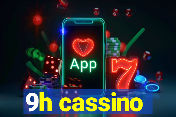 9h cassino