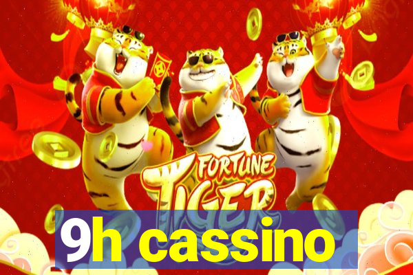 9h cassino