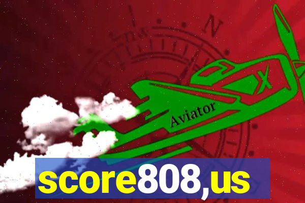 score808,us