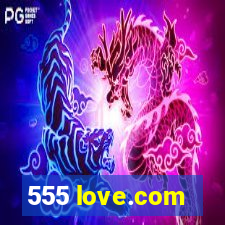 555 love.com